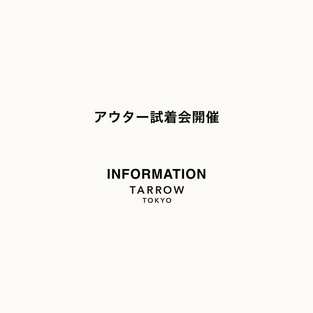 アウター試着会開催 | TARROW TOKYO